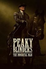 Peaky Blinders: The Immortal Man putlocker