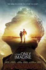 Watch I Can Only Imagine Putlocker