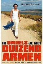 Watch Ik omhels je met 1000 armen Putlocker