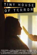 Watch Tiny House of Terror Putlocker