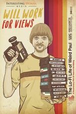 Watch Will Work for Views: The Lo-Fi Life of Weird Paul Putlocker