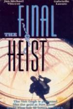 Watch The Final Heist Putlocker