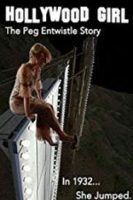 Watch Hollywood Girl: The Peg Entwistle Story Putlocker