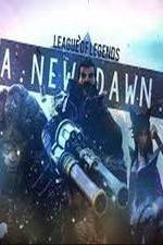Watch League of Legends: A New Dawn Putlocker