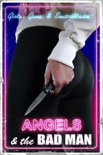 Watch Angels and the Bad Man Putlocker