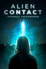 Watch Alien Contact: Triangle Phenomenon Putlocker