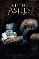 Watch Filth to Ashes Flesh to Dust Putlocker