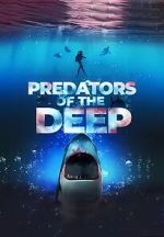 Watch Predators of the Deep: The Hunt for the Lost Four Putlocker