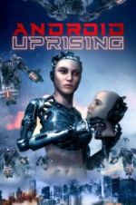 Watch Android Uprising Putlocker