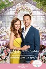 Watch The Last Bridesmaid Putlocker