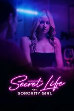 Watch Secret Life of a Sorority Girl Putlocker