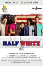 Watch Half White Putlocker