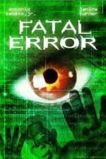 Watch Fatal Error Putlocker