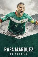 Watch Rafa Mrquez: El Capitn Putlocker