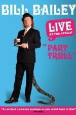 Watch Bill Bailey: Part Troll Putlocker