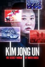 Watch Kim Jong Un: The Secret World of North Korea Putlocker