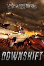 Watch Downshift Putlocker
