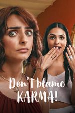 Watch Don\'t Blame Karma! Putlocker