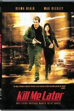 Watch Kill Me Later Putlocker