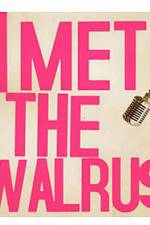 Watch I Met the Walrus Putlocker