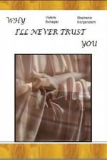 Watch Why I'll Never Trust You Putlocker