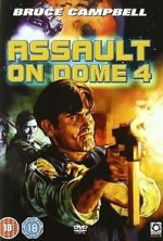 Watch Assault on Dome 4 Putlocker