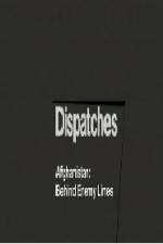Watch Dispatches Afghanistan Behind Enemy Lines Putlocker