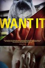Watch Want It Putlocker