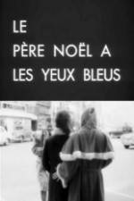 Watch Le père Noël a les yeux bleus Putlocker