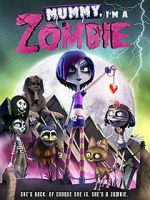 Watch Mummy, I\'m A Zombie Putlocker
