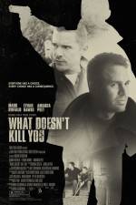 Watch What Doesn't Kill You Putlocker