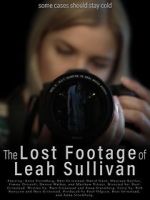 Watch The Lost Footage of Leah Sullivan Putlocker