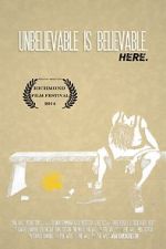 Watch Unbelievable Is Believable Here Putlocker