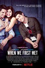Watch When We First Met Putlocker