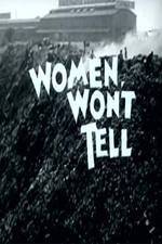 Watch Women Won't Tell Putlocker