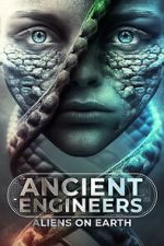 Watch Ancient Engineers: Aliens on Earth Putlocker