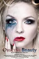 Watch Obscene Beauty Putlocker