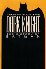 Watch Legends of the Dark Knight: The History of Batman Putlocker