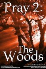 Watch Pray 2: The Woods Putlocker