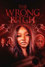 Watch The Wrong Bitch Putlocker