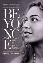 Watch Beyonc: Life Is But a Dream Putlocker