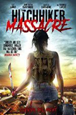 Watch Hitchhiker Massacre Putlocker