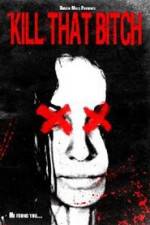 Watch Kill That Bitch Putlocker