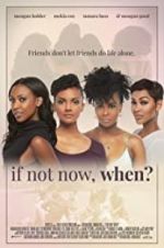 Watch If Not Now, When? Putlocker