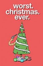 Watch Worst. Christmas. Ever. Putlocker