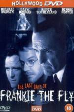 Watch The Last Days of Frankie the Fly Putlocker