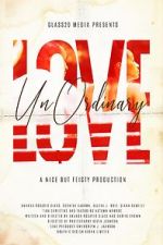 Watch UnOrdinary Love Putlocker
