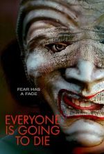 Watch Everyone Is Going to Die Putlocker