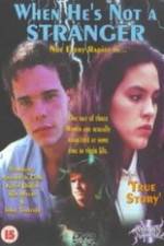 Watch When He's Not a Stranger Putlocker