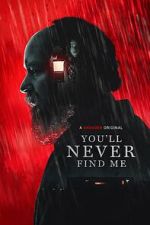 Watch You'll Never Find Me Putlocker